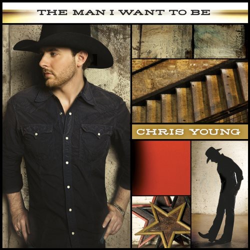 Chris Young (Country) - The Man I Want to Be (CD)