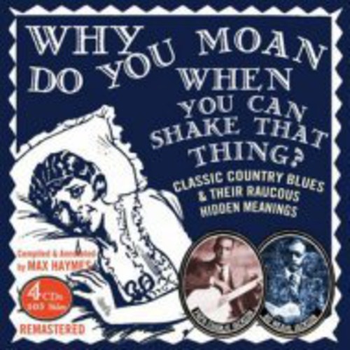 Why Do You Moan When You Can Shake That Thing