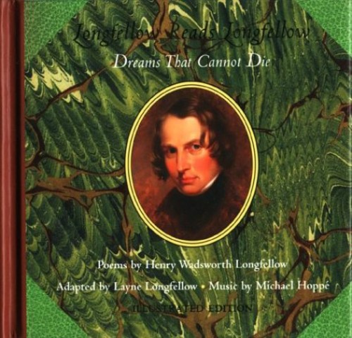 Longfellow Reads Longfellow: Dreams That Cannot Die|Layne Longfellow