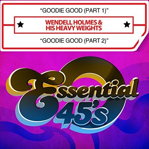 Goodie Good|Wendel Holmes & His Heavy Weights