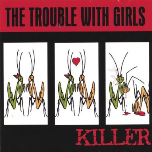 Killer|The Trouble With Girls
