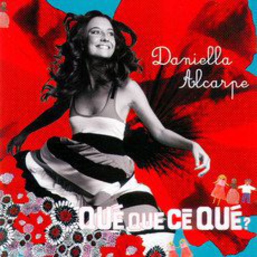Que Que Ce Que|Daniella Alcarpe