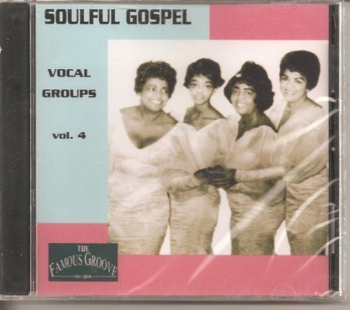 Soulful Gospel Vocal Groups, Vol. 4