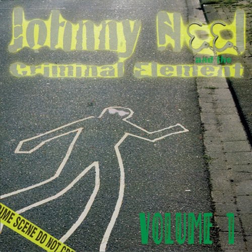 Johnny Neel and The Criminal Element, Vol. 1
