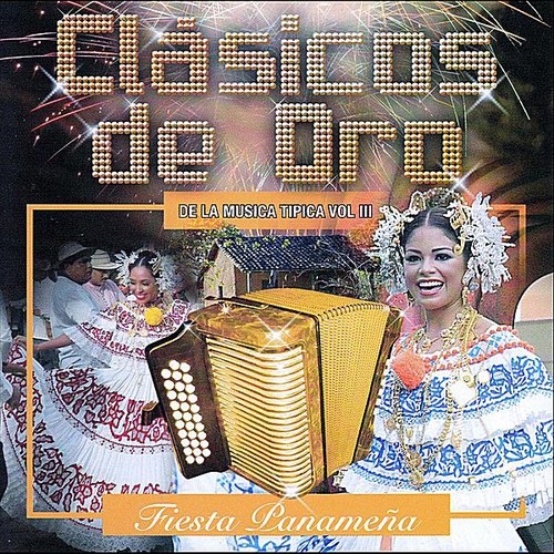 Clasicos de Oro De La Musica Tipica, Panama: 1970-1995, Vol. 3|Various Artists