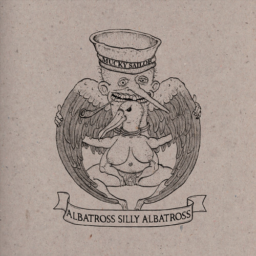Albatross Silly Albatross|Mucky Sailor