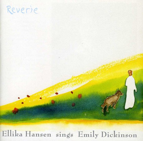Sings Emily Dickenson: Reverie|Ellika Hansen