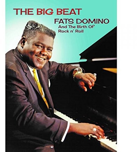 The Big Beat: Fats Domino and the Birth of Rock 'n' Roll