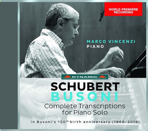 Schubert & Busoni: Complete Transcriptions For Piano Solo|Busoni / Schubert / Vincenzi