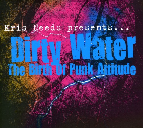Dirty Water: The Birth Of Punk Attitude