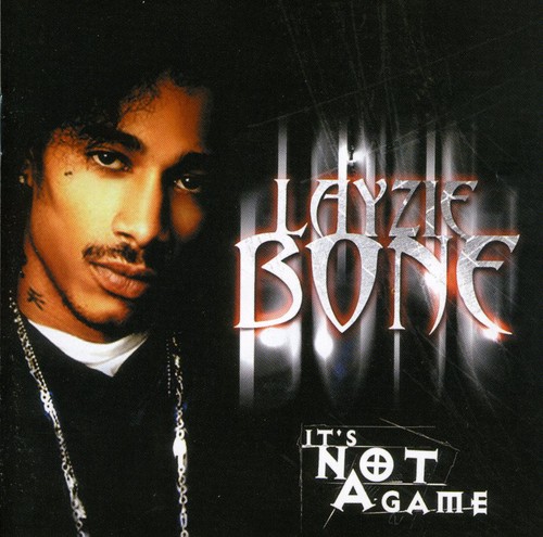 It'S Not A Game|Layzie Bone