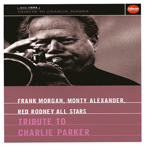 Frank Morgan/Monty Alexander/Red Rodney All Stars: Tribute to Charlie Parker|Imports