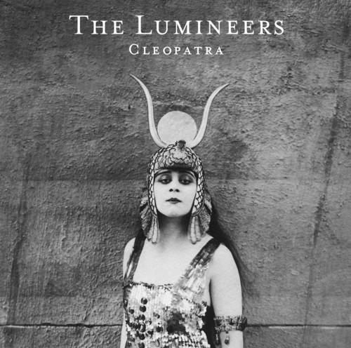 Cleopatra|The Lumineers