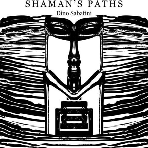 Shaman's Paths EP|Dino Sabatini