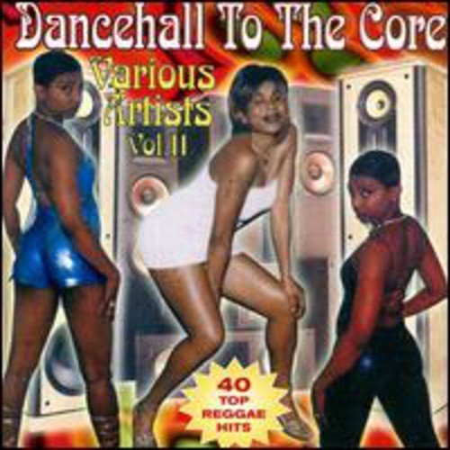 Dancehall To The Core Vol.2