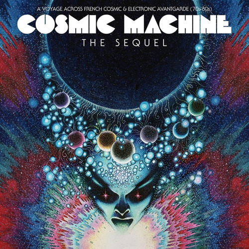 Cosmic Machine: A Voyage Across French Cosmic & Electronic Avant-Garde 1970-1980|Various Artists