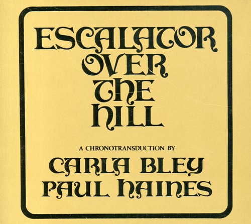 Escalator Over The Hill - A Chronotransduction by Carla Bley and Paul Haines