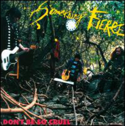 Don't Be So Cruel|Something Fierce
