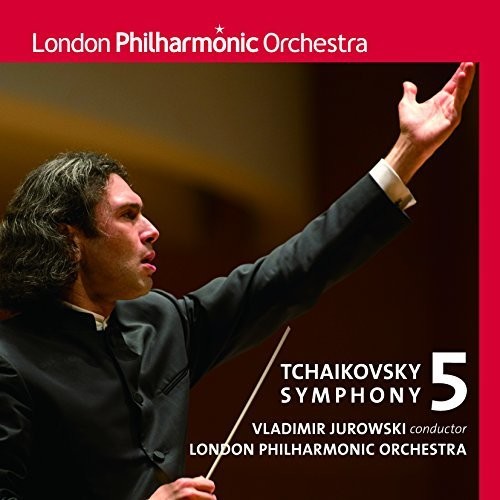 Tchaikovsky: Symphony 5|Tchaikovsky / Jurowski, Vladimir