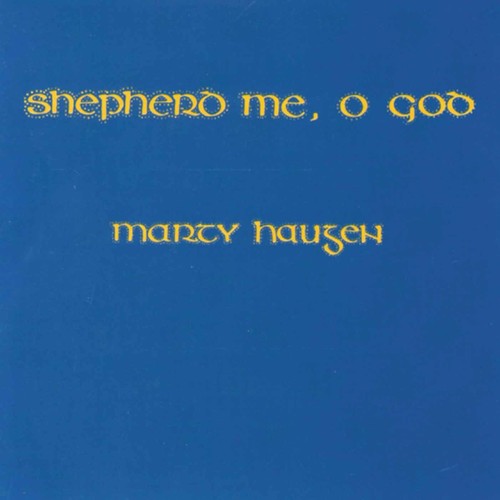Shepherd Me O God