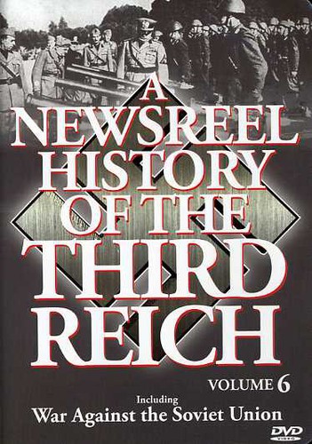 A Newsreel History of the Third Reich: Volume 6