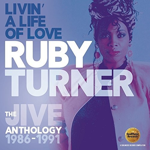Livin' a Life of Love: The Jive Anthology 1986-1991|Ruby Turner