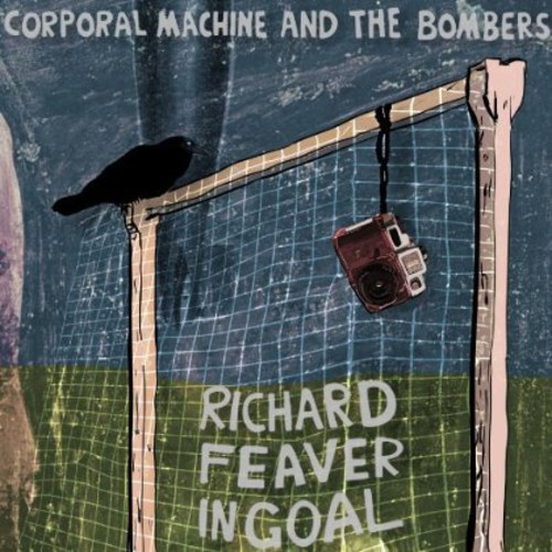 Richard Feaver In Goal|Corporal Machine And The Bombers