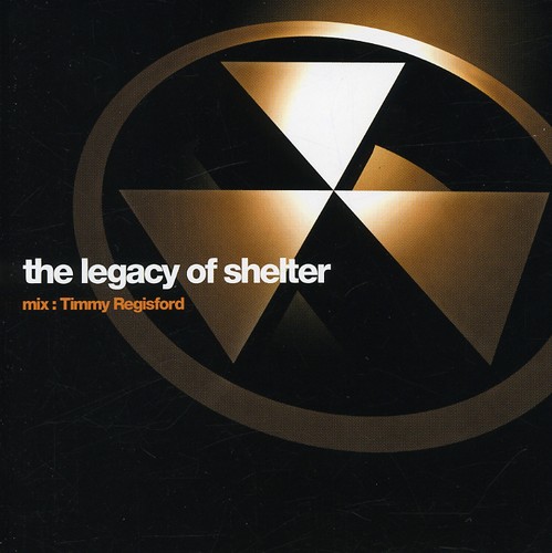 Legacy Of Shelter (Mix By Timmy Regisford)|Various Artists