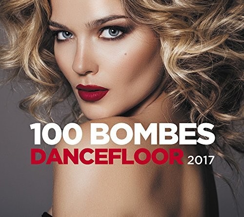 100 Dancefloor Bombs 2017|Various Artists