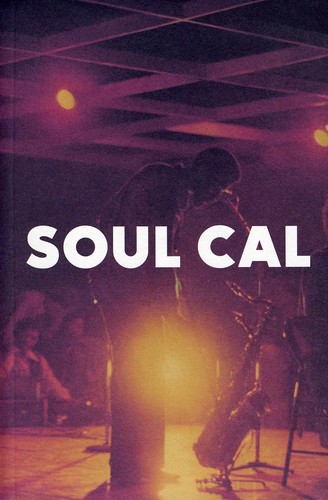 Soul Cal: Funky Disco and Modern Soul 1971-1982