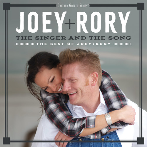 The Singer And The Song: The Best Of Joey + Rory