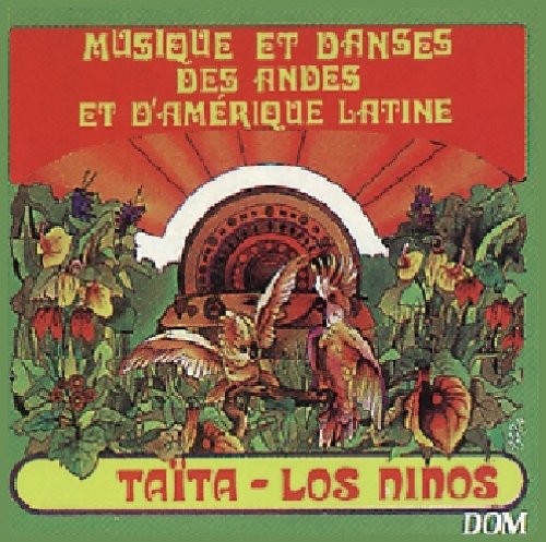 Musique et Danses des Andes  et d'AmériqueLlatine|Los Ninos
