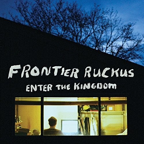Enter the Kingdom|Frontier Ruckus