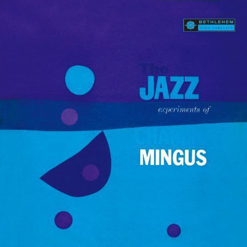 The Jazz Experiments of Charles Mingus|Charles Mingus