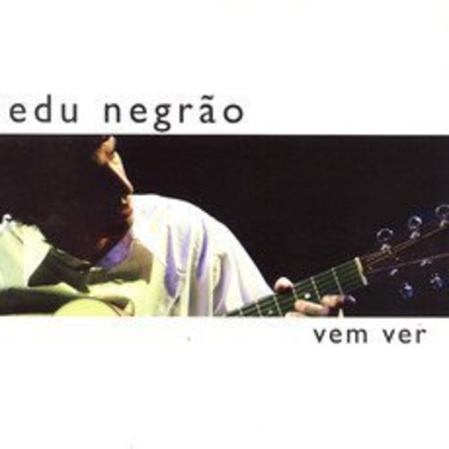 Vem Ver|Edu Negrao