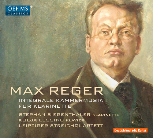 Reger: Complete Chamber Music For Clarinet|Reger / Siegenthaler / Lessing