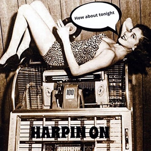 How About Tonight|Harpin On