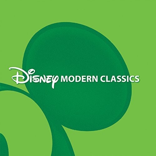 Disney Modern Classics by Various Artists