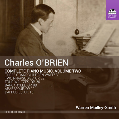 Charles O'Brien: Complete Piano Music, Vol. 2|O'Brien / Mailley-Smith, Warren