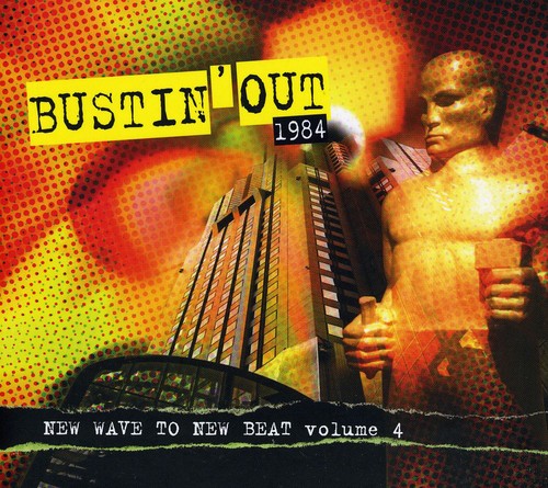 Bustin Out 1984: New Wave To New Beat, Vol. 4