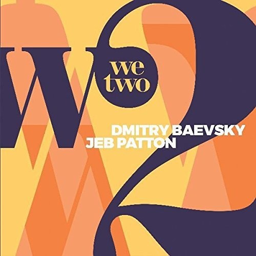 We Two|Dmitry Baevsky/Jeb Patton