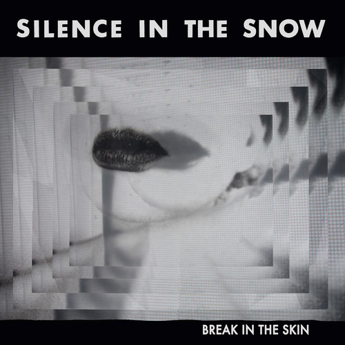 Break in the Skin|Silence In The Snow