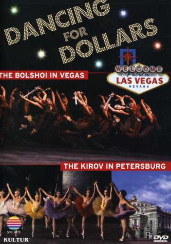 Dancing for Dollars: The Bolshoi in Vegas / Kirov in Petersburg