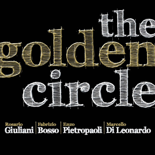 The Golden Circle|Fabrizio Bosso/Marcello Dileonardo/The Golden Circle/Rosario Giuliani/Enzo Pietropaoli