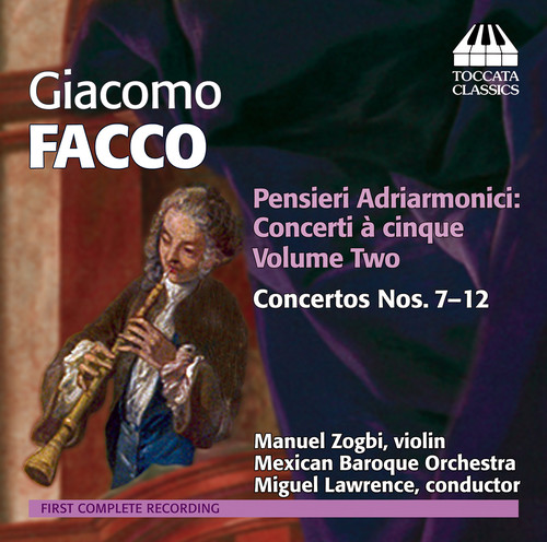 Pensieri Adriarmonici 2|Facco / Zogbi / Lawrence / Mexican Baroque Orch