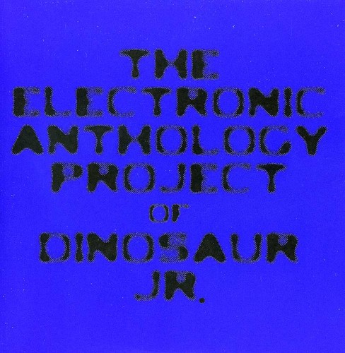 The Electronic Anthology Project Of Dinosaur Jr.