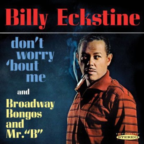 Don't Worry 'Bout Me/Broadway Bongos and Mr. B|Billy Eckstine
