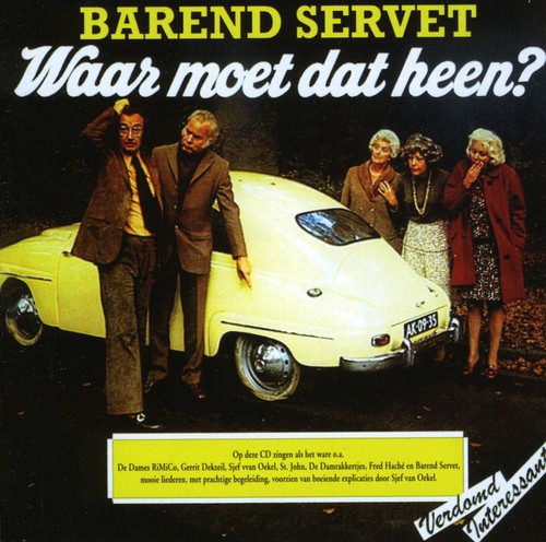 Waar Moet Dat Heen|Barend Servet