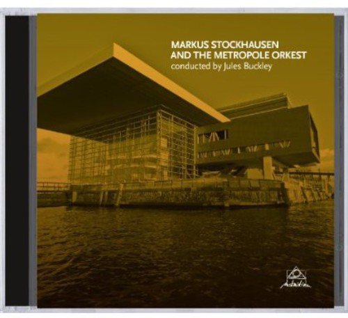 Markus Stockhausen And The Metropole Orkest