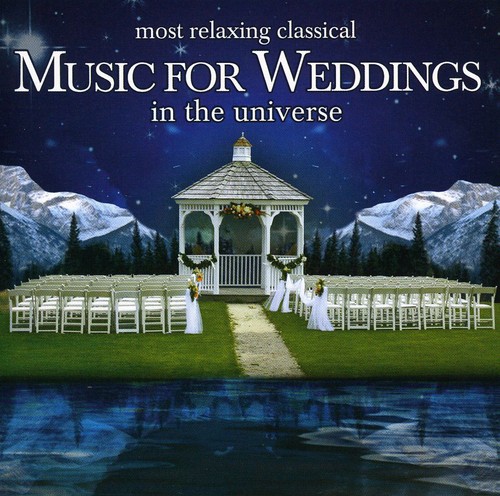Most Relaxing Classical Music for Weddings /  Various